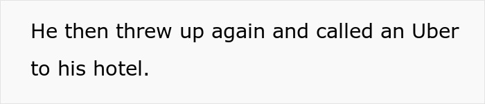 Drunk man calls Uber after vomiting, night before his wedding.