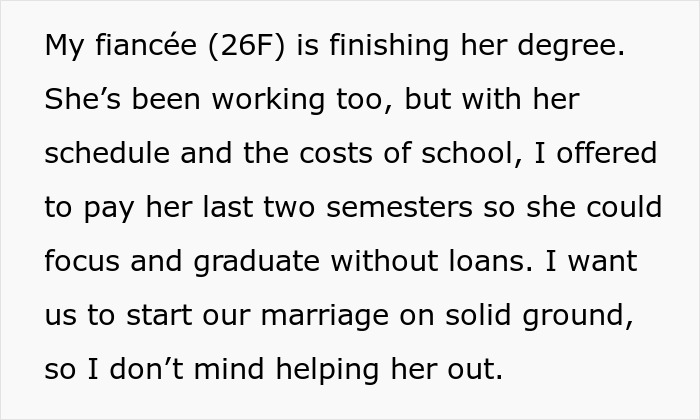 Text discussing a man supporting his fiancée's college tuition to help her graduate debt-free. Text discussing a man supporting his fiancée's college tuition to help her graduate debt-free.