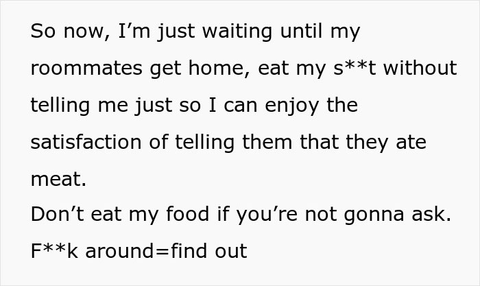 Text expressing frustration about roommates eating food without permission, with a note on revealing meat in stuffed cheese bread. Text expressing frustration about roommates eating food without permission, with a note on revealing meat in stuffed cheese bread.