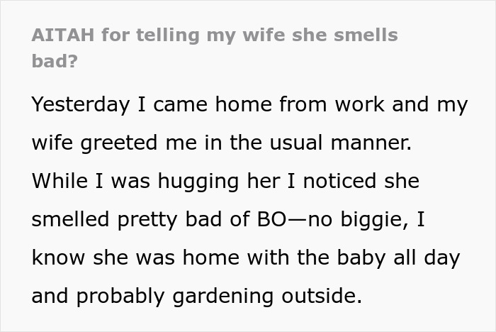 Text post about a man questioning if he was wrong for commenting on his wife's odor. Text post about a man questioning if he was wrong for commenting on his wife's odor.