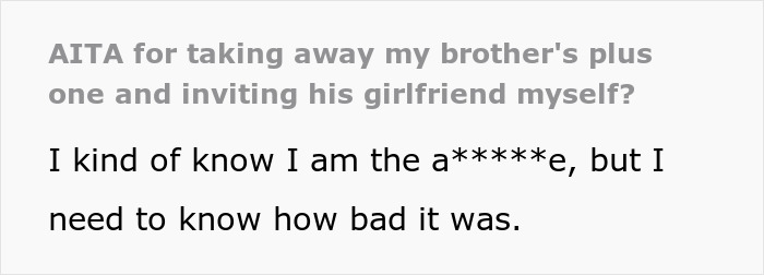 Text showing a bride's dilemma over her brother's choice of plus one, questioning if she's wrong to intervene.