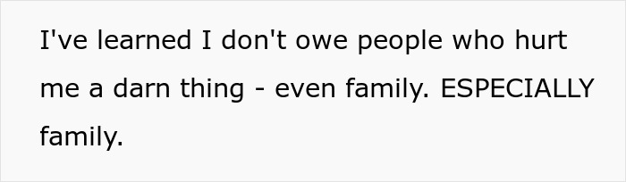 Text states not owing anything to those who hurt you, even family, highlighting family conflicts over past issues.
