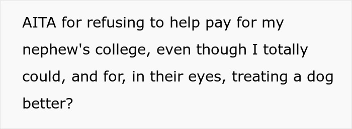 Text discussing a woman's decision to refuse funding nephew’s college but choosing to save a sick dog. Text discussing a woman's decision to refuse funding nephew’s college but choosing to save a sick dog.