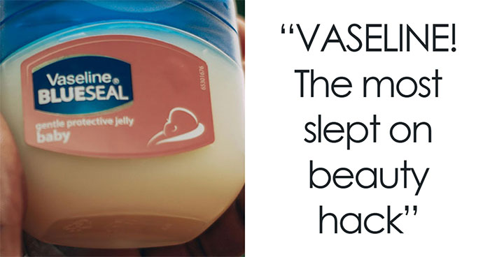 “Vaseline”: 30 Beauty Secrets That Every Woman Should Know