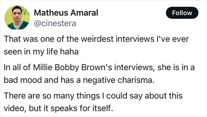 Tweet by Matheus Amaral on Millie Bobby Brown's controversial interview reactions.