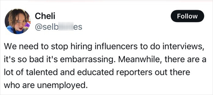 Tweet criticizing influencer-led interviews, calling them embarrassing and advocating for hiring qualified reporters.