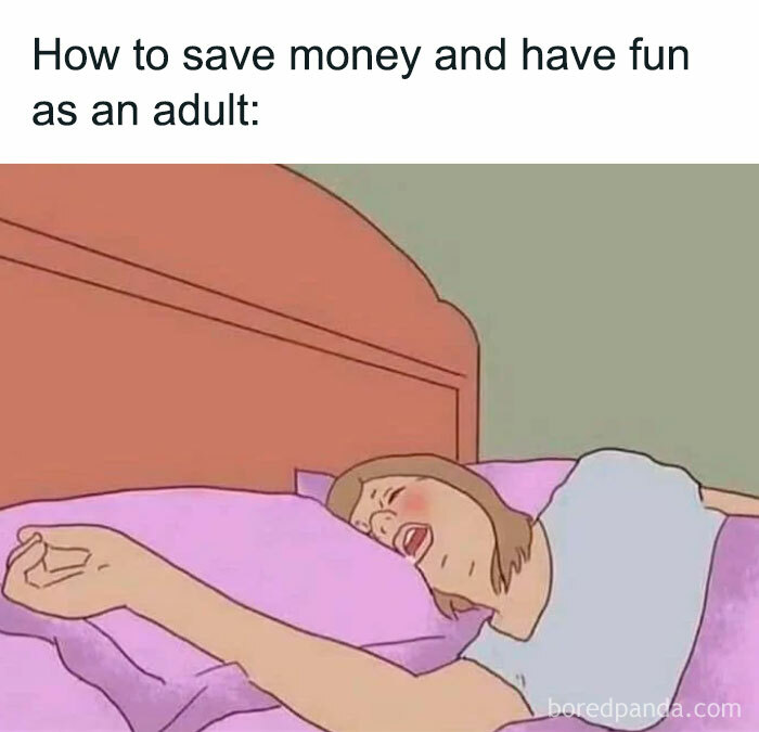 A relatable meme of a person sleeping in bed, humorously showing adult life choices.