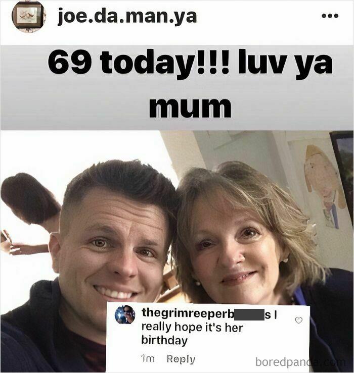 Selfie of a man with his mother, caption reads "69 today!!! luv ya mum," with a witty comment below. Epic comment god moment.