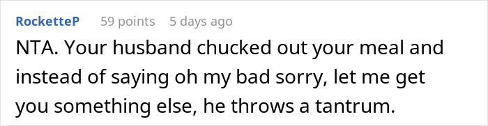 Online comment discussing a husband's harsh reaction to his wife's lunch. Online comment discussing a husband's harsh reaction to his wife's lunch.