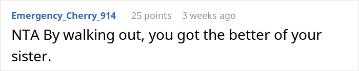Reddit comment supports woman leaving family dinner after sister's controlling remark. Reddit comment supports woman leaving family dinner after sister's controlling remark.