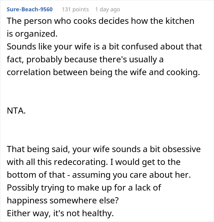 Reddit comment discussing kitchen organization and a wife's redecorating habits. Reddit comment discussing kitchen organization and a wife's redecorating habits.