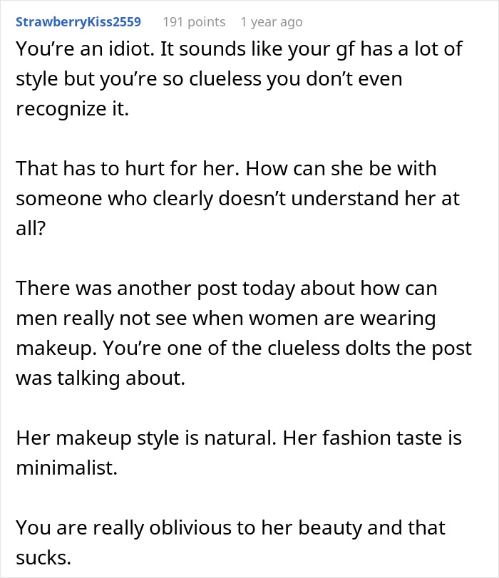 A Reddit user criticizes a guy for not appreciating his girlfriend's style, calling him clueless. A Reddit user criticizes a guy for not appreciating his girlfriend's style, calling him clueless.