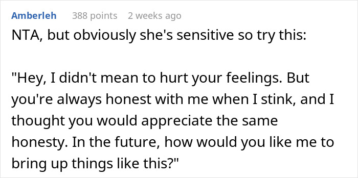 Comment offering advice on approaching sensitive hygiene topics with honesty and understanding. Comment offering advice on approaching sensitive hygiene topics with honesty and understanding.