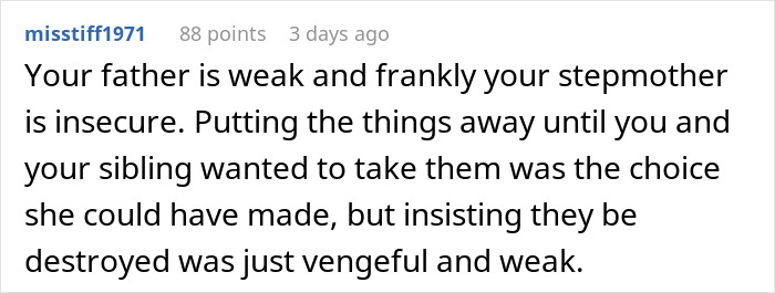 Comment on family drama over late mom&rsquo;s belongings, mentioning weak father and insecure stepmother.