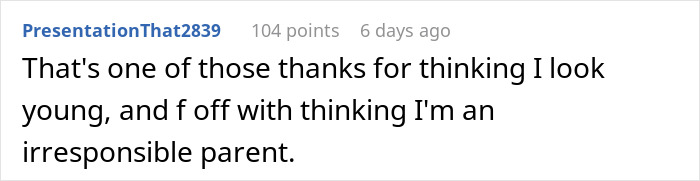 Comment about being mistaken for a young, irresponsible parent with 104 points.