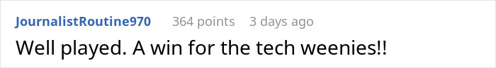 Reddit comment applauding a clever action in tech-related workplace conflict. Reddit comment applauding a clever action in tech-related workplace conflict.
