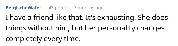 Reddit comment about friend being exhausting when with a boyfriend.