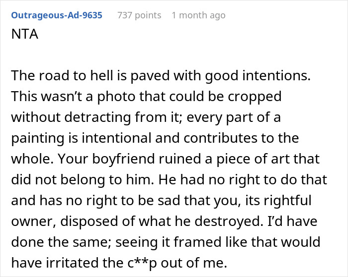 Comment criticizing a boyfriend for ruining artwork and supporting the woman's decision to dispose of it.