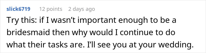 Comment discussing free labor for wedding without bridal party role. Comment discussing free labor for wedding without bridal party role.