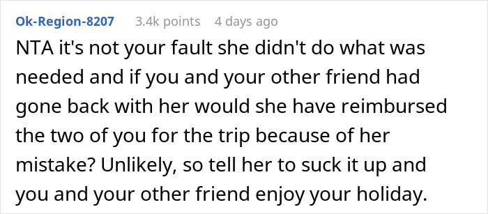 Comment discussing a woman's friends refusing to reimburse her for a trip. Comment discussing a woman's friends refusing to reimburse her for a trip.
