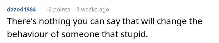 Comment by user dazed1984, expressing frustration over changing someone's behavior.