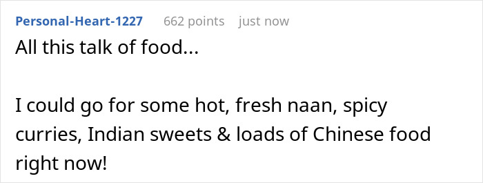 Comment about craving naan, spicy curries, Indian sweets, and Chinese food, highlighting cultural food diversity. Comment about craving naan, spicy curries, Indian sweets, and Chinese food, highlighting cultural food diversity.
