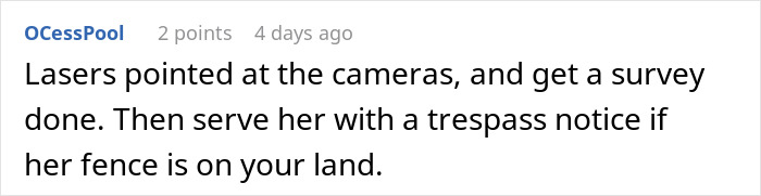 Text screenshot of advice about dealing with unhinged neighbor pointing cameras at windows. Text screenshot of advice about dealing with unhinged neighbor pointing cameras at windows.