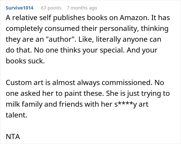 Text criticizing a woman's unwanted paintings and calling them a way to exploit friends and family. Text criticizing a woman's unwanted paintings and calling them a way to exploit friends and family.