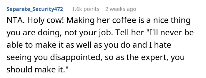 Online comment supporting boyfriend who makes coffee for girlfriend, suggesting she should make it herself. Online comment supporting boyfriend who makes coffee for girlfriend, suggesting she should make it herself.