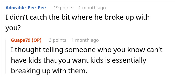 Reddit conversation about breaking up due to wanting kids, highlighting misunderstanding in a relationship. Reddit conversation about breaking up due to wanting kids, highlighting misunderstanding in a relationship.
