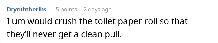 Comment about crushing a toilet paper roll to prevent a clean pull, related to MIL's controlling tendencies. Comment about crushing a toilet paper roll to prevent a clean pull, related to MIL's controlling tendencies.