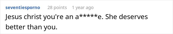 Comment criticizing a guy for calling his girlfriend boring, old, and dumpy; suggests she deserves better. Comment criticizing a guy for calling his girlfriend boring, old, and dumpy; suggests she deserves better.