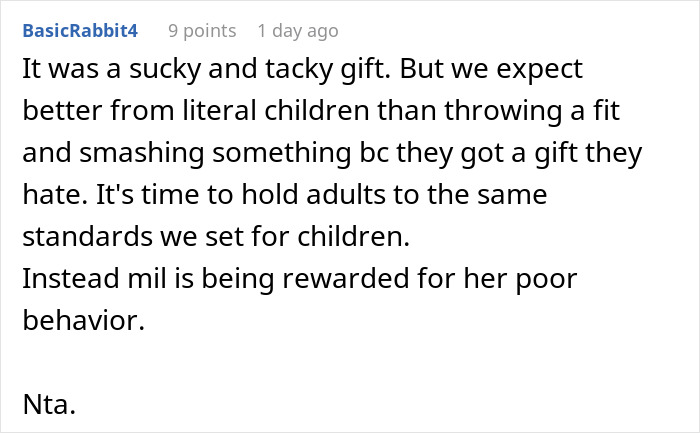 Reddit comment criticizing MIL for poor behavior after smashing a gift and demanding medical bill payment. Reddit comment criticizing MIL for poor behavior after smashing a gift and demanding medical bill payment.