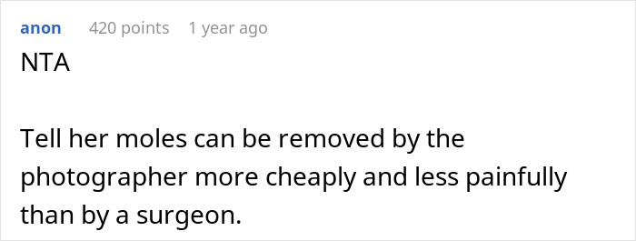 Reddit comment suggesting moles be removed by a photographer instead of surgery for bridesmaid. Reddit comment suggesting moles be removed by a photographer instead of surgery for bridesmaid.