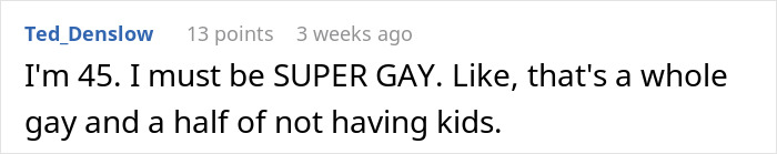 Reddit comment humorously addressing age, orientation, and not having kids.