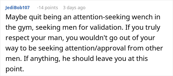 Comment criticizing a woman's gym habits, suggesting disrespect to her boyfriend. Comment criticizing a woman's gym habits, suggesting disrespect to her boyfriend.