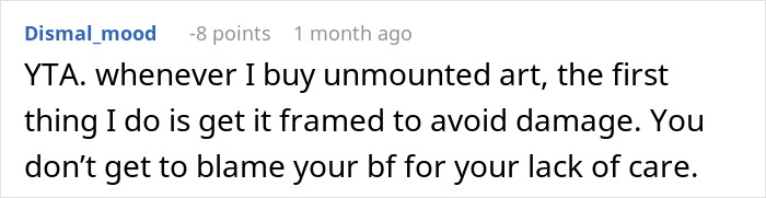 Comment critiques woman for blaming boyfriend after unmounted artwork is damaged.