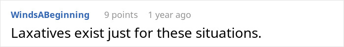 Reddit comment discussing a humorous perspective on using laxatives in specific situations. Reddit comment discussing a humorous perspective on using laxatives in specific situations.