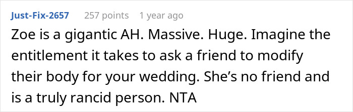 Reddit comment criticizing a bride's request for bridesmaid surgery, calling it entitled and rude. Reddit comment criticizing a bride's request for bridesmaid surgery, calling it entitled and rude.