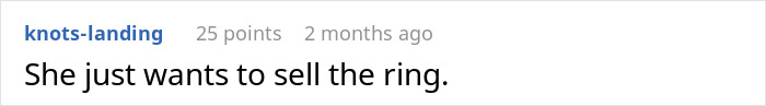 Reddit comment about toxic MIL wanting a wedding ring back, implying she wants to sell it. Reddit comment about toxic MIL wanting a wedding ring back, implying she wants to sell it.