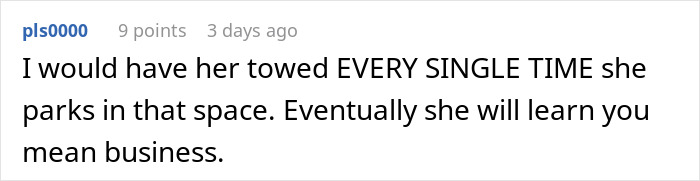 Comment on towing in response to parking in disabled neighbor's spot, emphasizing consequences.