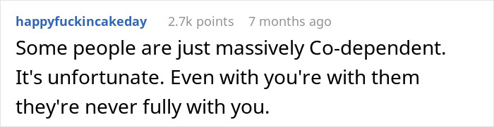 Reddit comment about co-dependency, lacking quality time due to relationships.