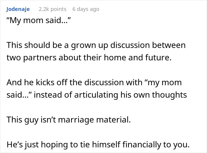 Comment criticizing lack of personal input in home buying discussion; reliant on mom's advice instead of his own thoughts.