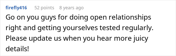 Comment praising open relationships and regular testing, seeking updates on juicy details.