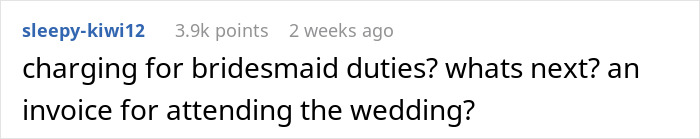 Comment questioning bridesmaid fee and wedding attendance costs, highlighting the surprise and humor in the situation.