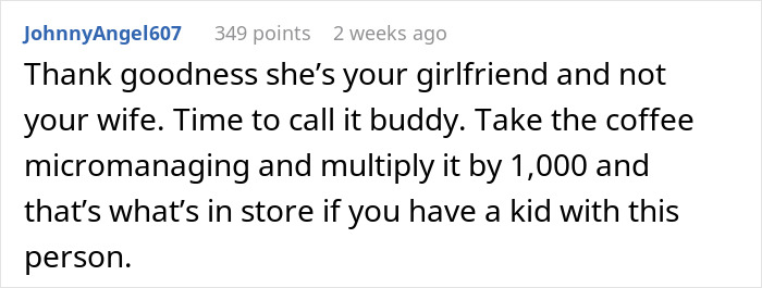 Screenshot of a comment about a boyfriend making coffee, mentioning micromanaging. Screenshot of a comment about a boyfriend making coffee, mentioning micromanaging.