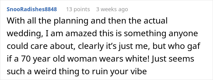 Comment criticizes a bride for asking her grandmother not to wear white to the wedding, calling it a trivial issue.