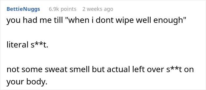 Netizen comments on hygiene issues, questioning personal cleanliness in a Reddit discussion. Netizen comments on hygiene issues, questioning personal cleanliness in a Reddit discussion.