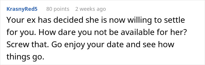 Comment discussing friends opposing a man's new relationship, encouraging him to enjoy his date. Comment discussing friends opposing a man's new relationship, encouraging him to enjoy his date.