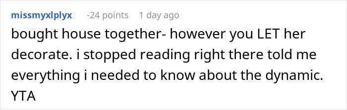 Comment criticizing a man's refusal to cook until wife stops decorating their kitchen. Comment criticizing a man's refusal to cook until wife stops decorating their kitchen.